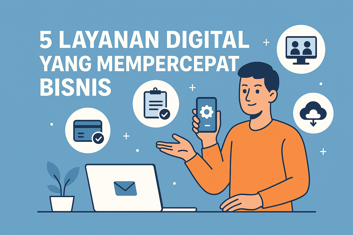 5 Layanan Digital yang Mempercepat Bisnis